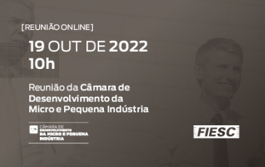 Reunião da Câmara de Desenvolvimento da Micro e Pequena Indústria