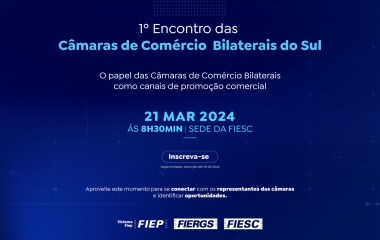 1° Encontro das Câmaras de Comércio Bilaterais do Sul